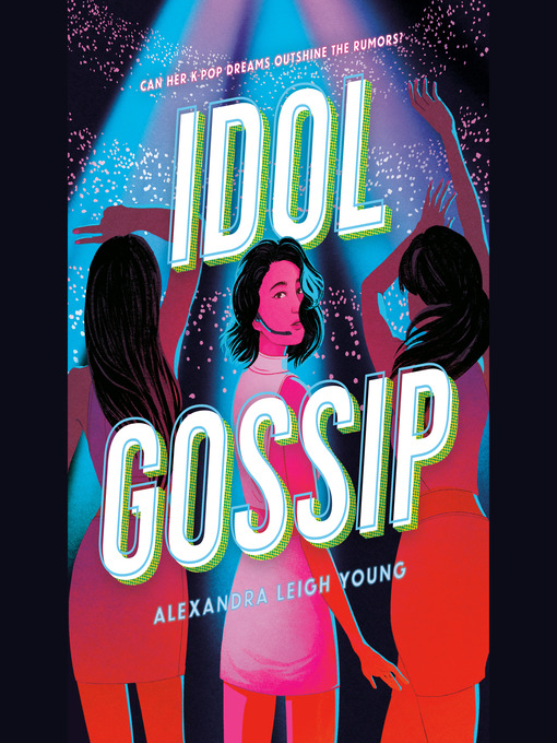 Title details for Idol Gossip by Alexandra Leigh Young - Wait list